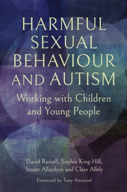 Coperta cărții 'Harmful Sexual Behaviour and Autism - David|king-hill Russell'