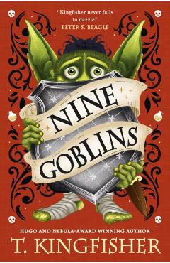Nine Goblins - T. Kingfisher