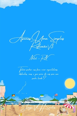 Apenas Uma Simples Reflexão V3 Natal - RN - Jorge V. H. Santos