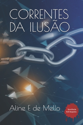 Correntes da Ilusão - Aline F. De Mello