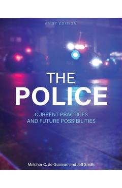 Coperta cărții 'The Police: Current Practices and Future Possibilities - Melchor C. De Guzman'