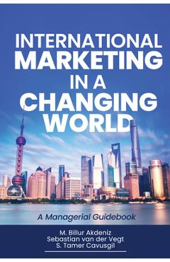 Coperta cărții 'International Marketing in a Changing World: A Managerial Guidebook - M. Billur Akdeniz'