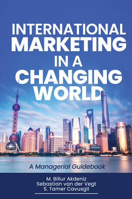 Coperta cărții 'International Marketing in a Changing World: A Managerial Guidebook - M. Billur Akdeniz'