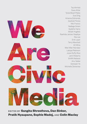 We Are Civic Media - Sangita Shresthova