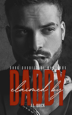 Claimed by Daddy - J. L. Quick