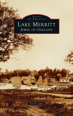 Lake Merritt: Jewel of Oakland - Jere Lipps