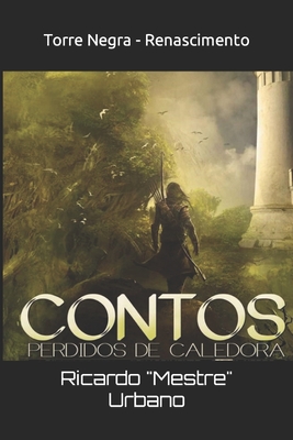 Contos perdidos de Caledora: Farol Negro - Renascimento - Ricardo Mestre Urbano