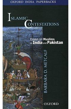 Coperta cărții 'Islamic Contestations: Essays on Muslims in India and Pakistan - Barbara D. Metcalf'