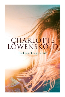 Charlotte Löwensköld - Selma Lagerlöf