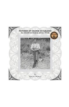 Poza produsului PICTURES OF CHANGE IN PARADISE in American Samoa (circa 1910) - Karen Wheat