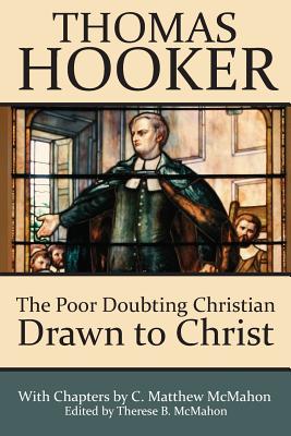 The Poor Doubting Christian Drawn to Christ - C. Matthew Mcmahon