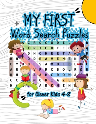 My First Words Search Puzzles For Clever Kids 4-8: Word Search Puzzle Book For Children ages 4-6 & 6-8 (Fun Learning Activities for Kids) - Word Search