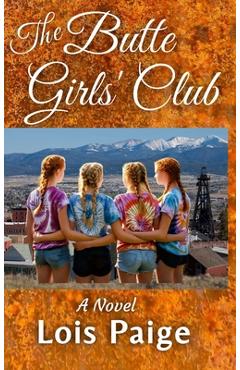 Coperta cărții 'The Butte Girls' Club - Lois Paige'