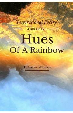 Coperta cărții 'Hues Of A Rainbow - T. Oscar Whaley'