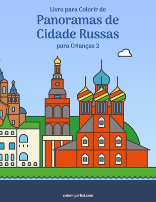 Livro para Colorir de Panoramas de Cidade Russas para Crianças 2 - Nick Snels