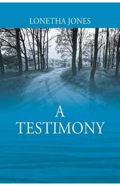 Coperta cărții 'A Testimony - Lonetha Jones'