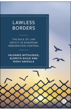 Poza produsului Lawless Borders: The Rule of Law Deficit in European Immigration Control - Elspeth Guild