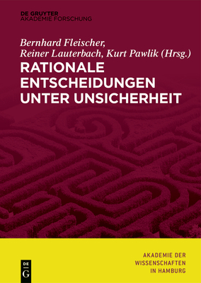 Rationale Entscheidungen unter Unsicherheit - Bernhard Fleischer