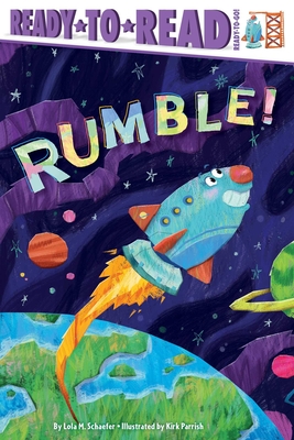 Rumble!: Ready-To-Read Ready-To-Go! - Lola M. Schaefer