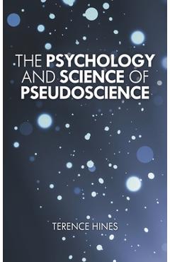 Coperta cărții 'The Psychology and Science of Pseudoscience - Terence Hines'