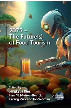 Poza produsului 2075 - The Future(s) of Food Tourism - Sangkyun Kim