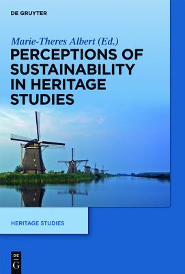 Perceptions of Sustainability in Heritage Studies - Marie-theres Albert