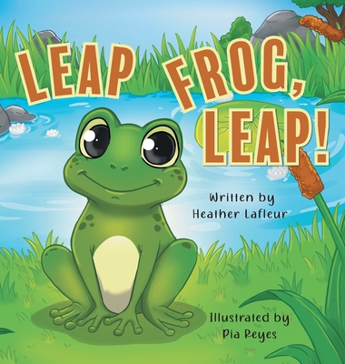 Coperta cărții 'Leap Frog, Leap! - Heather Lafleur'