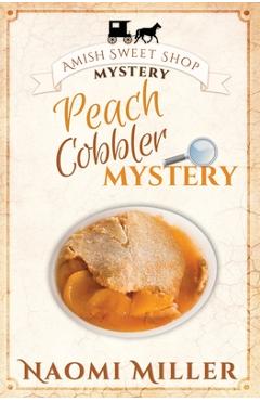 Poza produsului Peach Cobbler Mystery - Naomi Miller