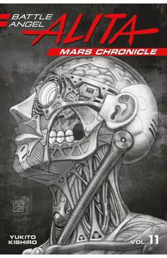 Coperta cărții 'Battle Angel Alita: Mars Chronicle 11 - Yukito Kishiro'