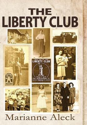 The Liberty Club - Marianne Aleck