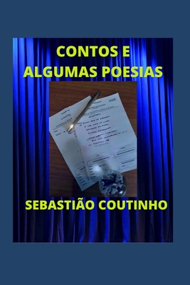 Contos E Algumas Poesias - Sebastião Coutinho