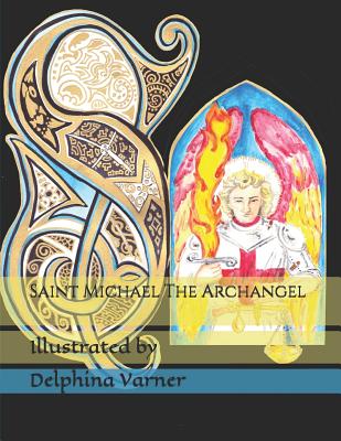 Saint Michael The Archangel: coloring book - Delphina Varner