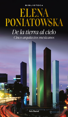 Coperta cărții 'de la Tierra Al Cielo: Cinco Arquitectos Mexicanos (Entrevistas) / From Earth to Sky: Five Mexican Aarchitects'