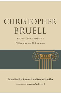 Poza produsului Christopher Bruell: Essays of Five Decades on Philosophy and Philosophers - Eric Buzzetti