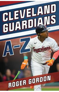 Cleveland Guardians A-Z - Roger Gordon