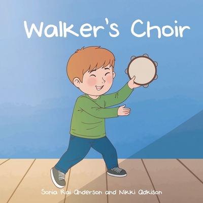 Walker's Choir - Sonia Rai Anderson