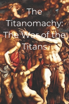The Titanomachy: The War of the Titans - Skye Hellviolet