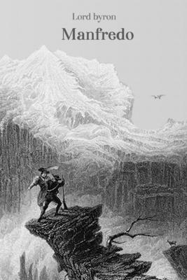 Manfredo: Um Drama em Três Atos - ed. Bilíngue - George Gordon Byron