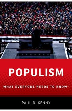 Poza produsului Populism: What Everyone Needs to Know - Paul D. Kenny