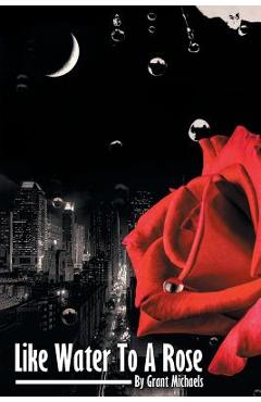 Coperta cărții 'Like Water to a Rose - Grant Michaels'