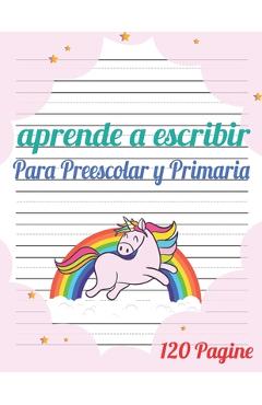 Coperta cărții 'Aprende a escribir para Preescolar y Primaria: 120 páginas / libro para aprender a escribir letras y números /'