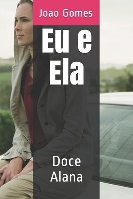Eu e Ela: Doce Alana - Joao Victor Gomes Araújo