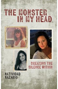 Coperta cărții 'The Monster In My Head: Breaking the Silence Within - Natividad Nazario'