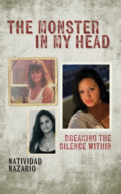 Coperta cărții 'The Monster In My Head: Breaking the Silence Within - Natividad Nazario'