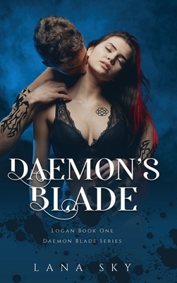 Daemon's Blade: A Dark Paranormal Romance (Logan Book 1): Daemon Blade Book 3 - Lana Sky