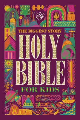 ESV the Biggest Story Holy Bible for Kids (Hardcover) - Kevin Deyoung