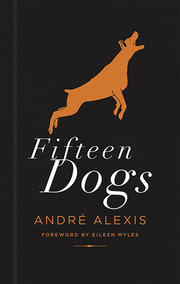 Coperta cărții 'Fifteen Dogs: Tenth Anniversary Edition - André Alexis'