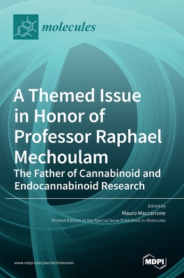 A Themed Issue in Honor of Professor Raphael Mechoulam: The Father of Cannabinoid and Endocannabinoid Research - Mauro Maccarrone