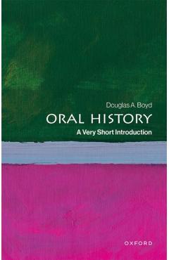 Poza produsului Oral History: A Very Short Introduction - Douglas A. Boyd