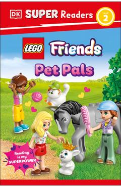 Coperta cărții 'DK Super Readers Level 2 Lego Friends: Pet Pals -'